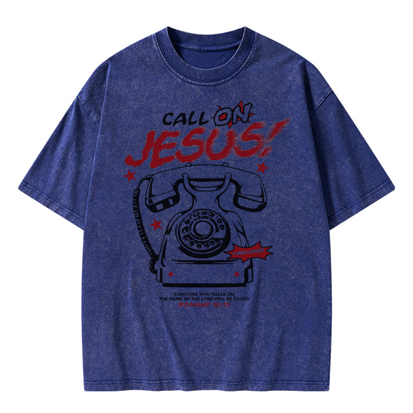 Call On Jesus Christian Washed T-Shirt