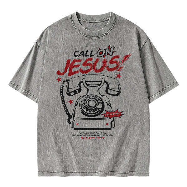 Call On Jesus Christian Washed T-Shirt
