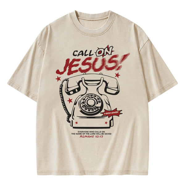 Call On Jesus Christian Washed T-Shirt