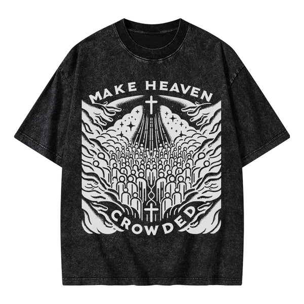 Make heaven Crowded Christian Washed T-Shirt