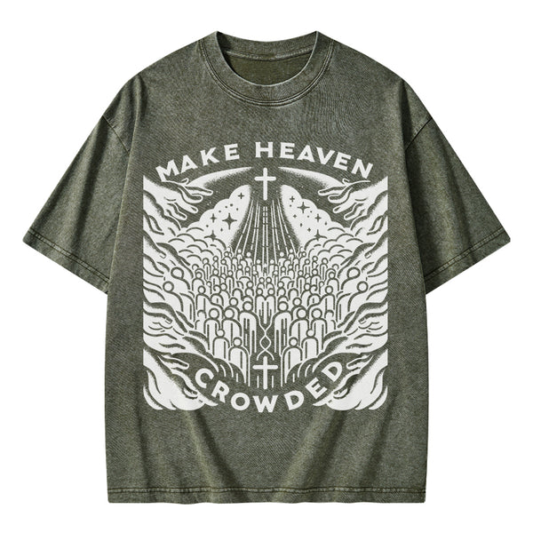 Make heaven Crowded Christian Washed T-Shirt