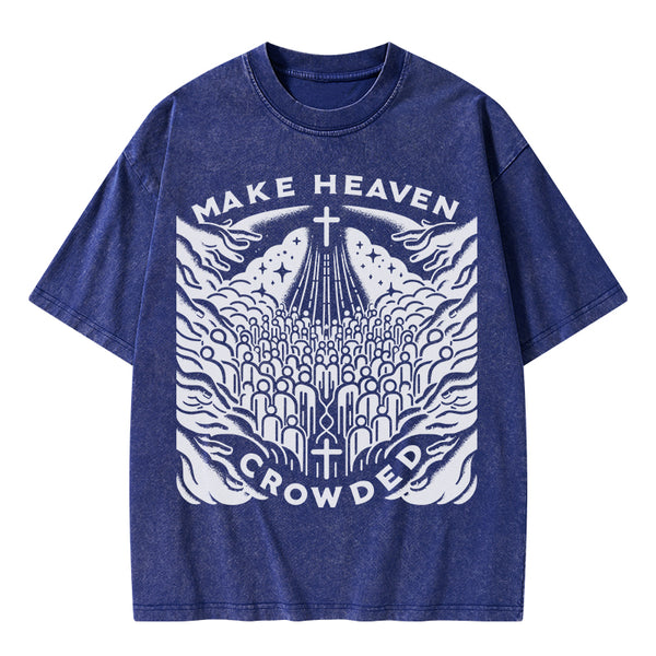 Make heaven Crowded Christian Washed T-Shirt