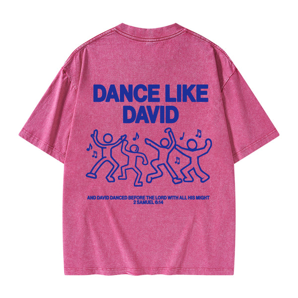 GC-WTS2357 Dance Like Daivd Christian Washed T-Shirt