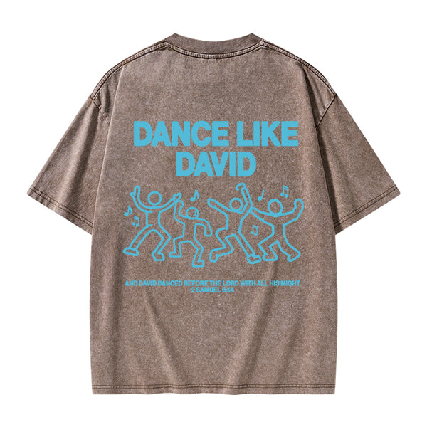GC-WTS2357 Dance Like Daivd Christian Washed T-Shirt