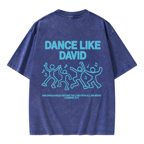 GC-WTS2357 Dance Like Daivd Christian Washed T-Shirt