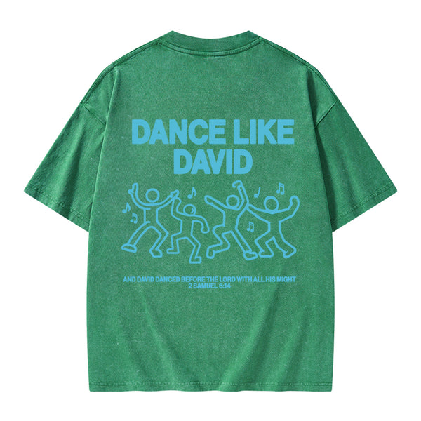 GC-WTS2357 Dance Like Daivd Christian Washed T-Shirt