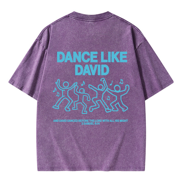 GC-WTS2357 Dance Like Daivd Christian Washed T-Shirt
