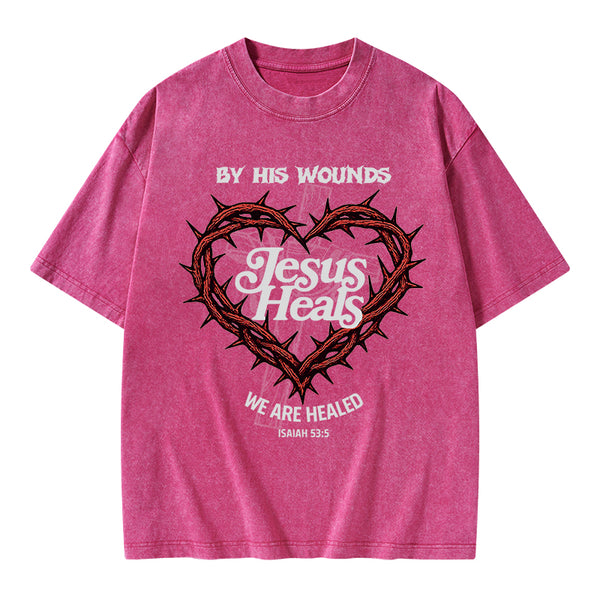 By His Wounds We Are Healed Christian Washed T-Shirt