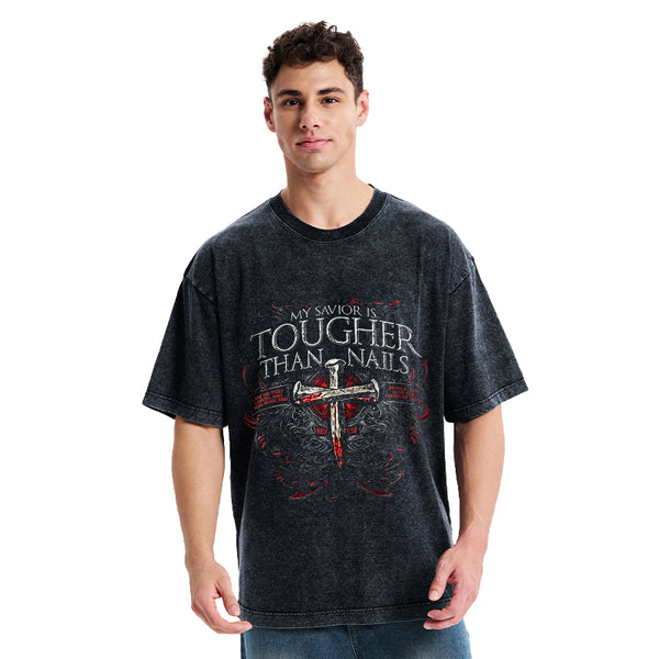 My Savior Is Tougher Than Nails Christian Washed T-Shirt