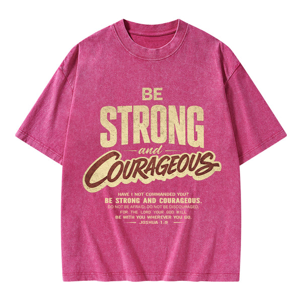 Be Strong And Courageous Christian Washed T-Shirt