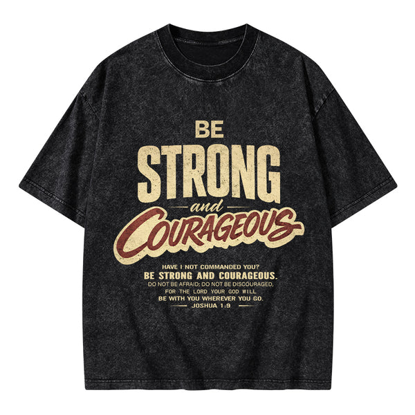 Be Strong And Courageous Christian Washed T-Shirt