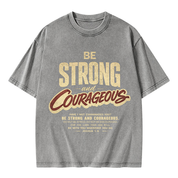 Be Strong And Courageous Christian Washed T-Shirt