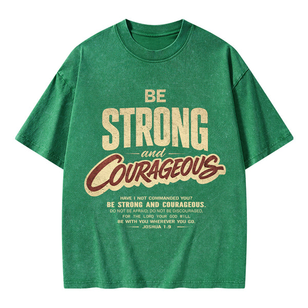 Be Strong And Courageous Christian Washed T-Shirt