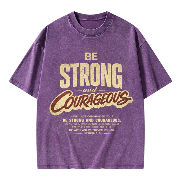 Be Strong And Courageous Christian Washed T-Shirt