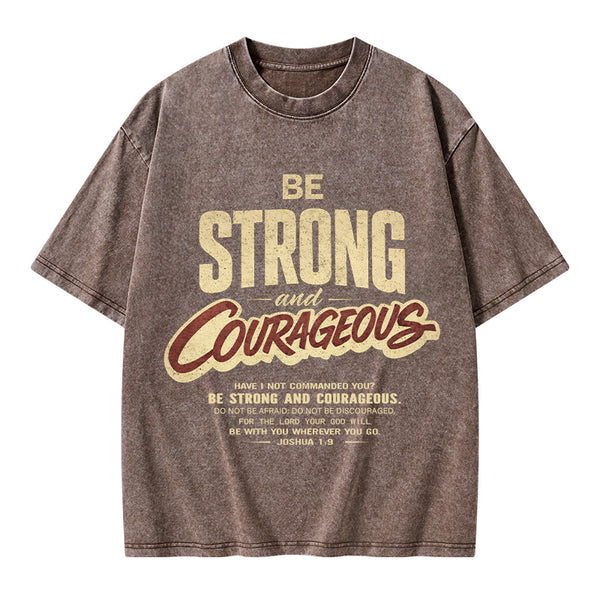 Be Strong And Courageous Christian Washed T-Shirt