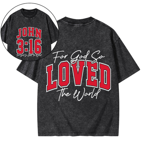 For God So Loved The World Christian Washed T-Shirt