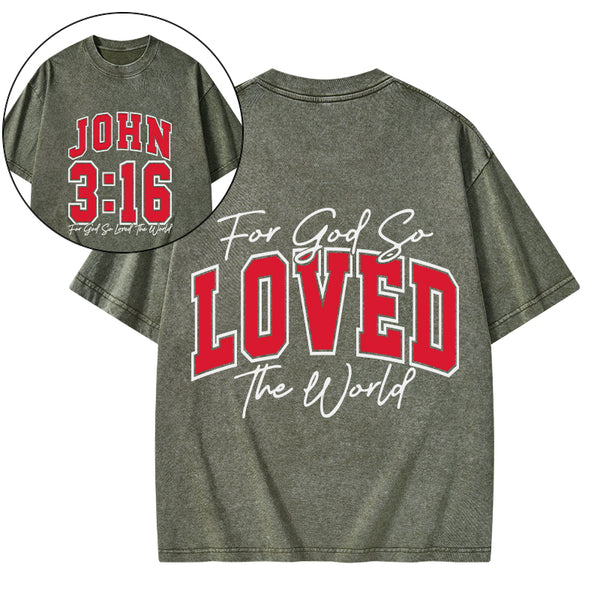 For God So Loved The World Christian Washed T-Shirt
