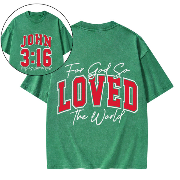 For God So Loved The World Christian Washed T-Shirt
