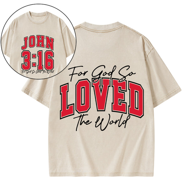 For God So Loved The World Christian Washed T-Shirt