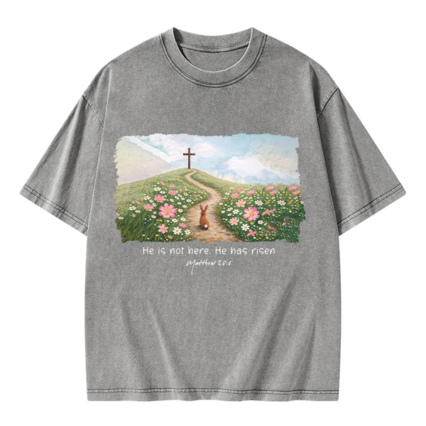 He Is Not Here He Is Risen Christian Washed T-Shirt