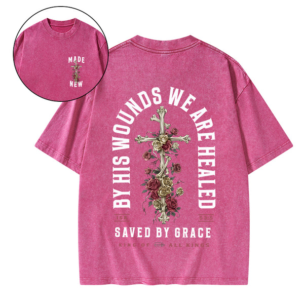 By His Wounds We Are Healed Christian Washed T-Shirt