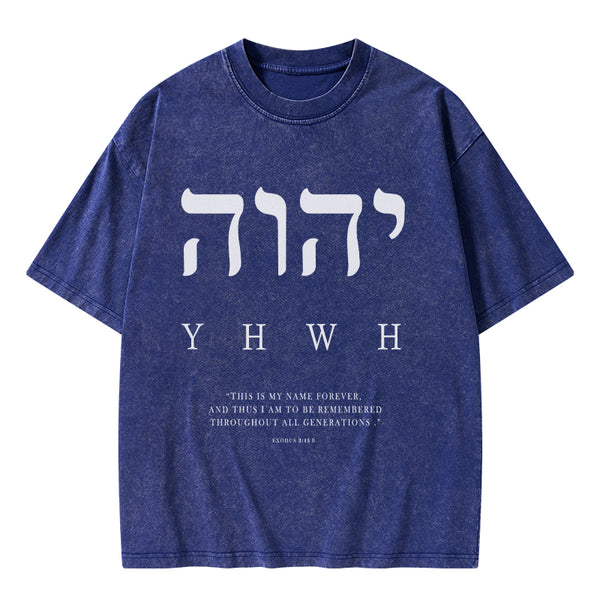 GC-WTSA0222 YHWH This Is My Name Forever Chirstian Washed T-Shirt