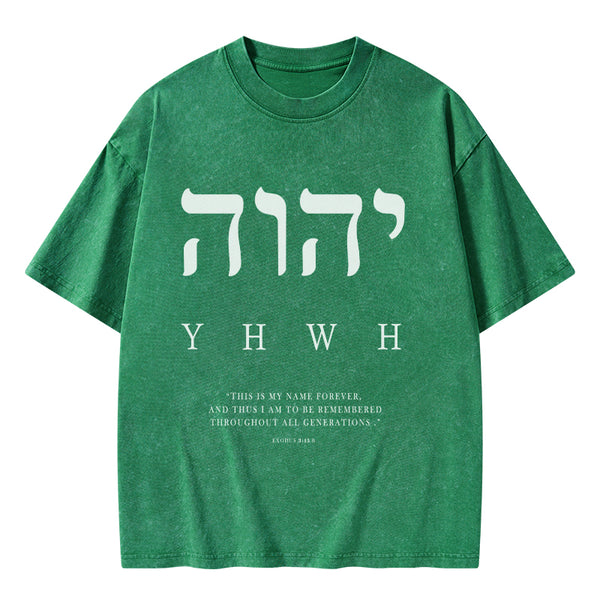 GC-WTSA0222 YHWH This Is My Name Forever Chirstian Washed T-Shirt
