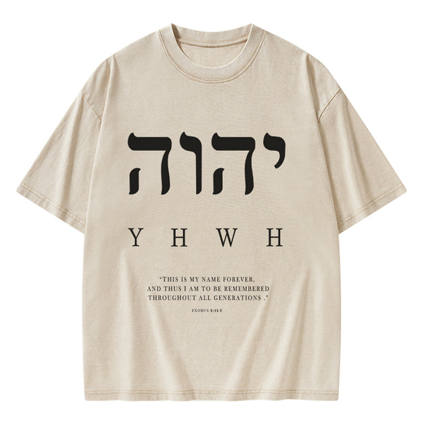GC-WTSA0222 YHWH This Is My Name Forever Chirstian Washed T-Shirt