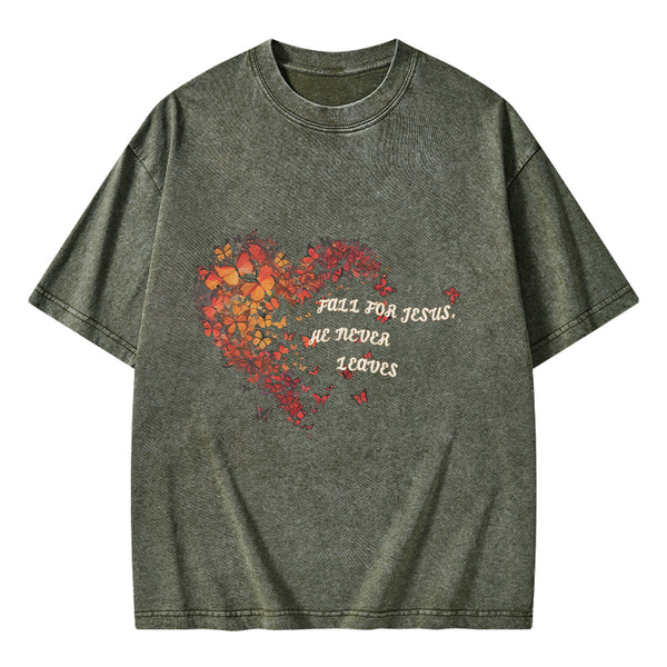 GC-WTSA0257 Fall For Jesus He Never Leaves Chirstian Washed T-Shirt