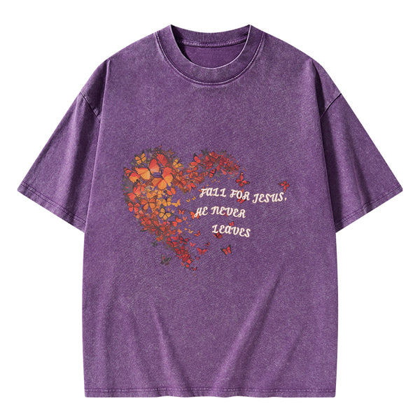 GC-WTSA0257 Fall For Jesus He Never Leaves Chirstian Washed T-Shirt