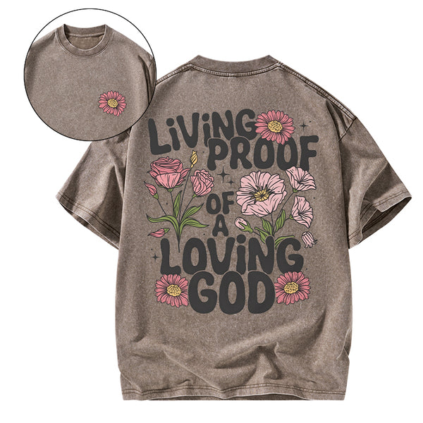 GC-WTSA0399 Living Proof Of A Loving God Christian Washed T-Shirt