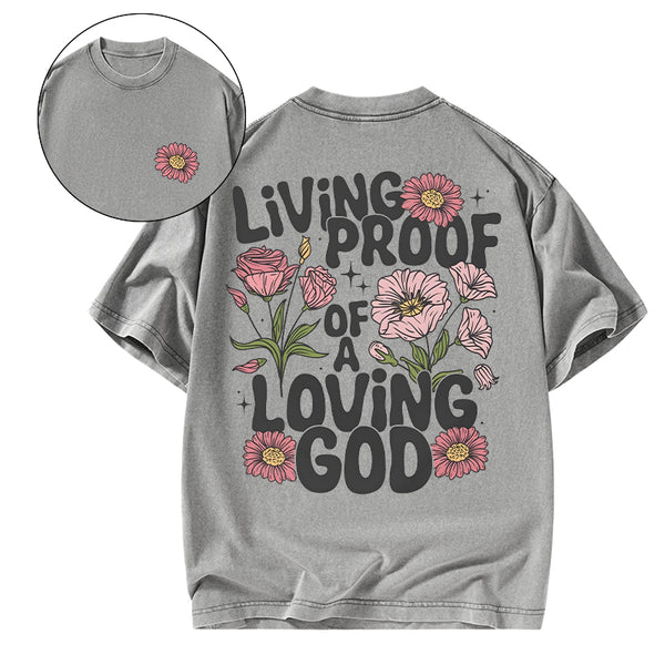 GC-WTSA0399 Living Proof Of A Loving God Christian Washed T-Shirt