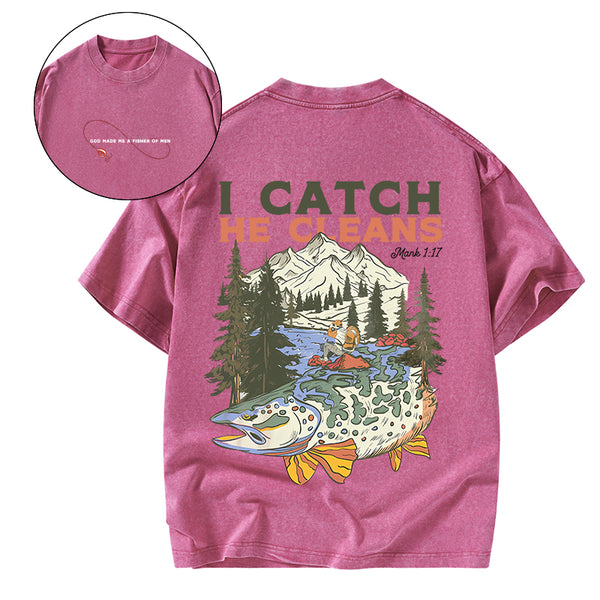 I Catch He Cleans Christian Washed T-Shirt