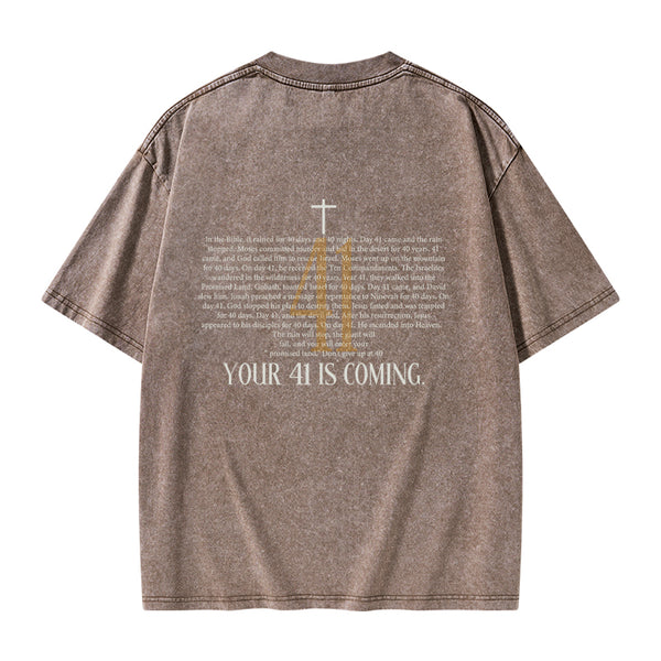 Your 41 Is Coming Christian Washed T-Shirt