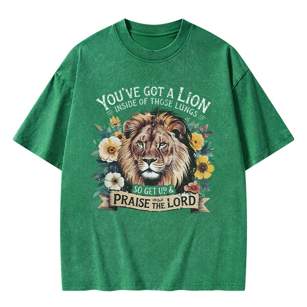GC-WTSA0609 You've Got A Lion Inside Of Those Lungs Christian Washed T-Shirt