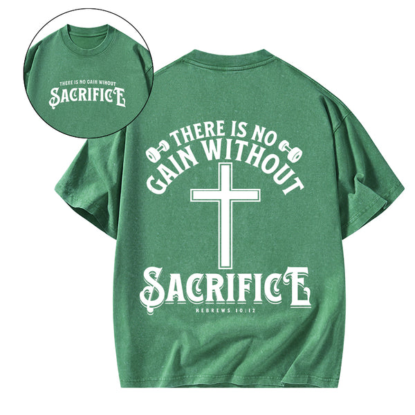 There Is No Gain Without Sacrifice Christyian Washed T-Shirt