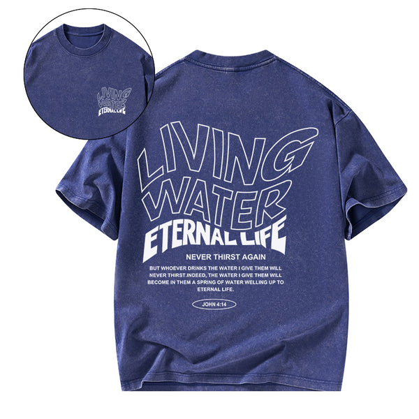 GC-WTSA1018 Living Water Eternal Life Christian T-shirt