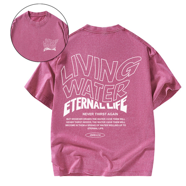 GC-WTSA1018 Living Water Eternal Life Christian T-shirt