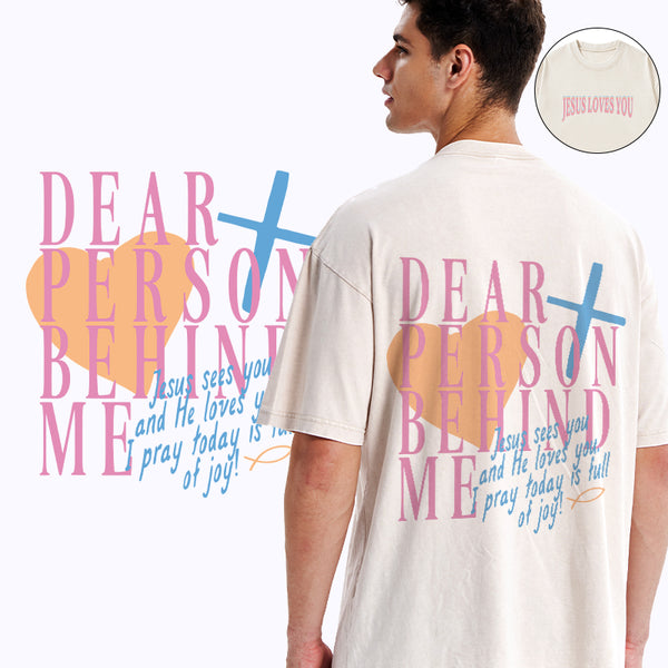 GC-WTSA1086 Dear Person Behind Me Christian Washed T-Shirt