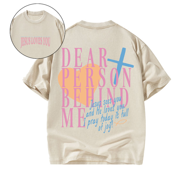 GC-WTSA1086 Dear Person Behind Me Christian Washed T-Shirt