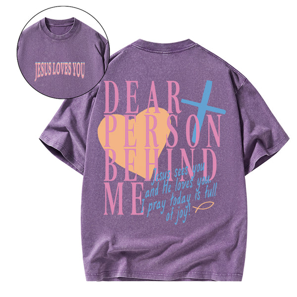 GC-WTSA1086 Dear Person Behind Me Christian Washed T-Shirt
