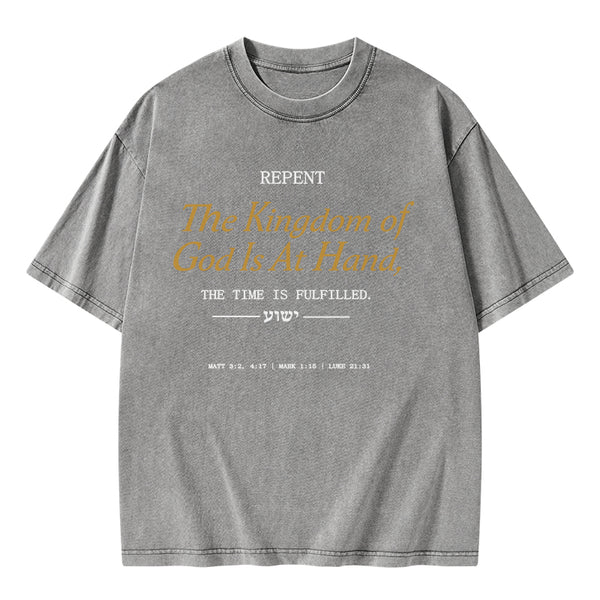 GC-WTSA1167 The Kingdom Of God Is At Hand Christian Washed T-Shirt