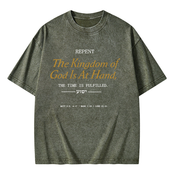 GC-WTSA1167 The Kingdom Of God Is At Hand Christian Washed T-Shirt