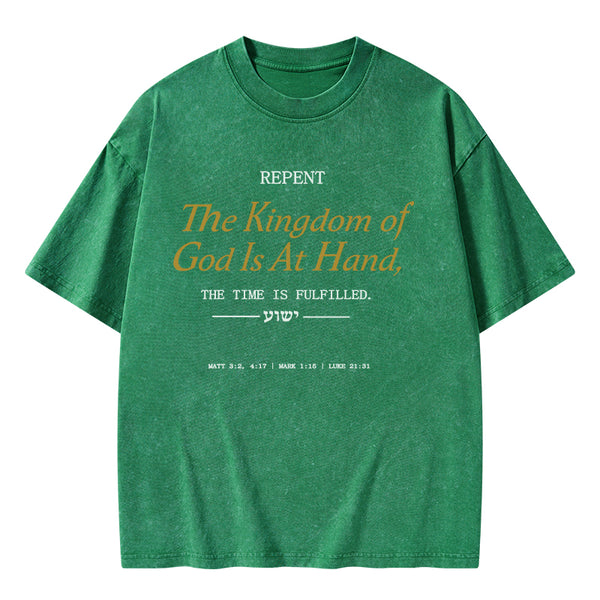 GC-WTSA1167 The Kingdom Of God Is At Hand Christian Washed T-Shirt