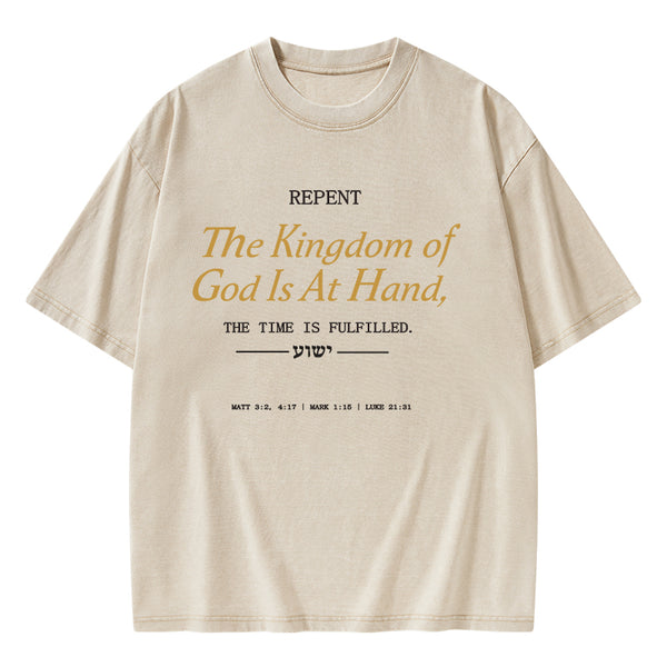 GC-WTSA1167 The Kingdom Of God Is At Hand Christian Washed T-Shirt