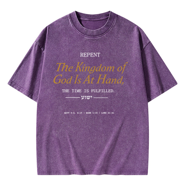 GC-WTSA1167 The Kingdom Of God Is At Hand Christian Washed T-Shirt