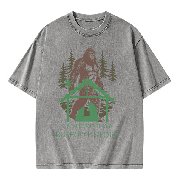 GC-WTSA1195 Even Jesus Has A Bigfoot Story Christian Washed T-Shirt
