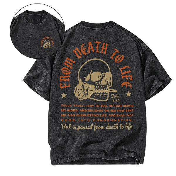 GC-WTSA1250 From Death To Life Christian Washed T-Shirt