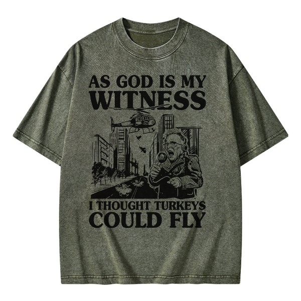 GC-WTSA1284 As God Is My Witness I Thought Turkeys Could Fly Christian Washed T-Shirt