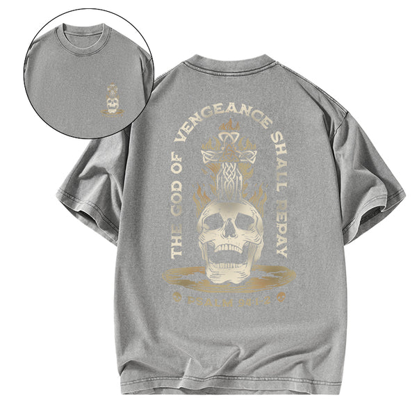 The God Of Vengeance Shall Repay Christian Washed T-Shirt